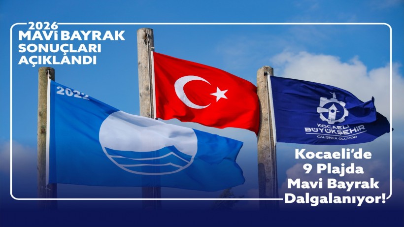 Kocaeli’de 9 plaja “Mavi Bayrak” gururu