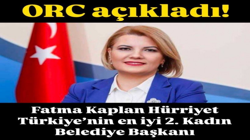 ORC açıkladı: Başkan Hürriyet Türkiye’nin en başarılı 2. kadın belediye başkanı
