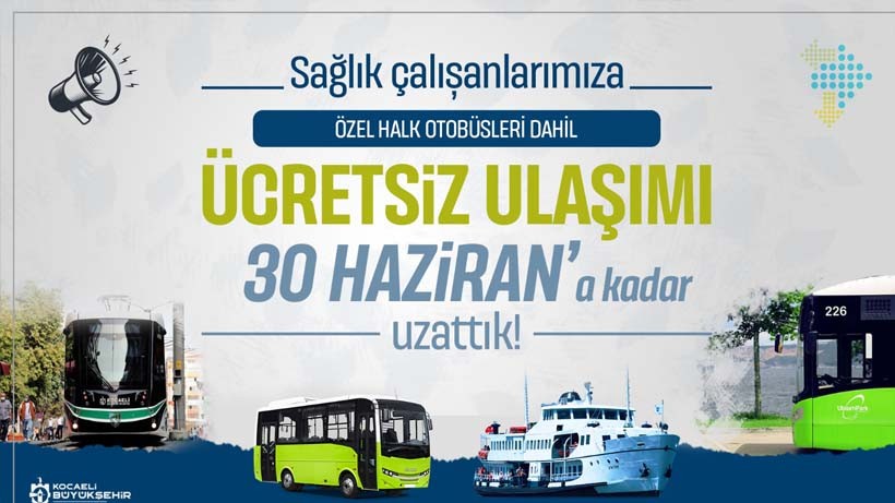 Sağlıkçılara ücretsiz ulaşım 30 Haziran’a kadar uzatıldı