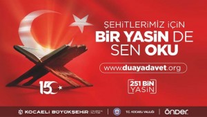 15 Temmuz’a kadar ‘’Bir Yasin de Sen Oku’’