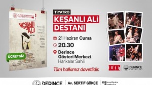 Keşanlı Ali Destanı Sahne Alacak