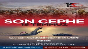 “Son Cephe 15 Temmuz”